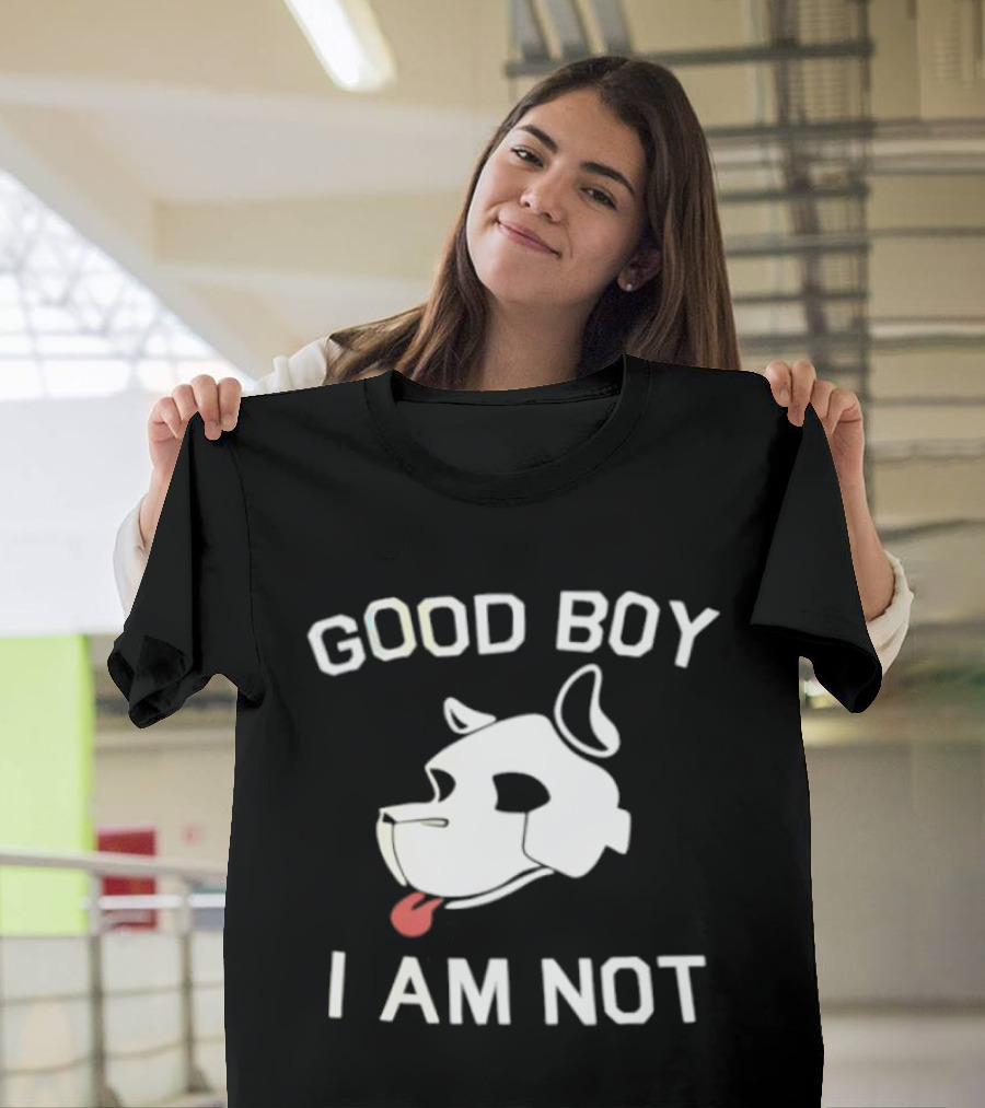 Good Boy I Am Not Dog Head Sarcastic T-Shirt