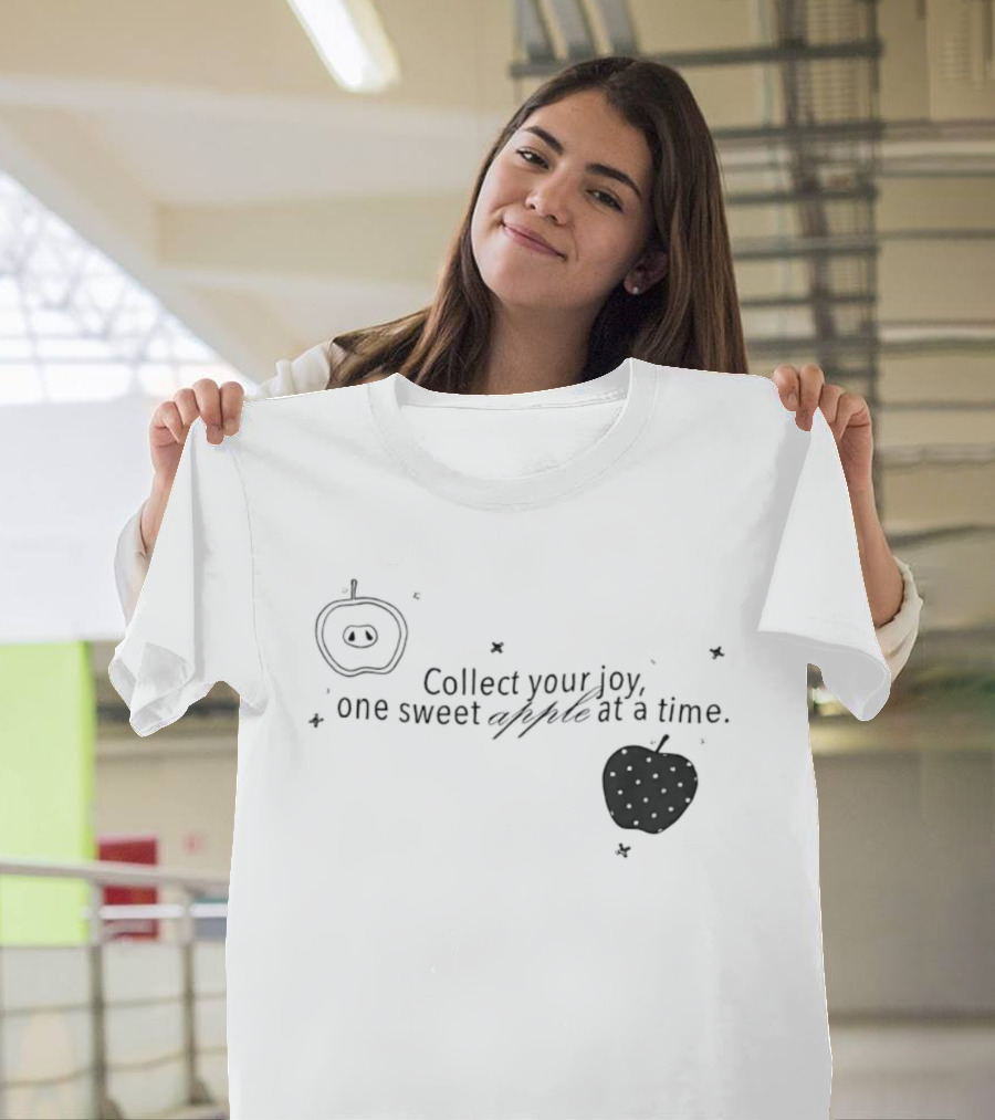 Collect Your Joy One Sweet Apple At A Time Whimsical Fruit T-Shirt