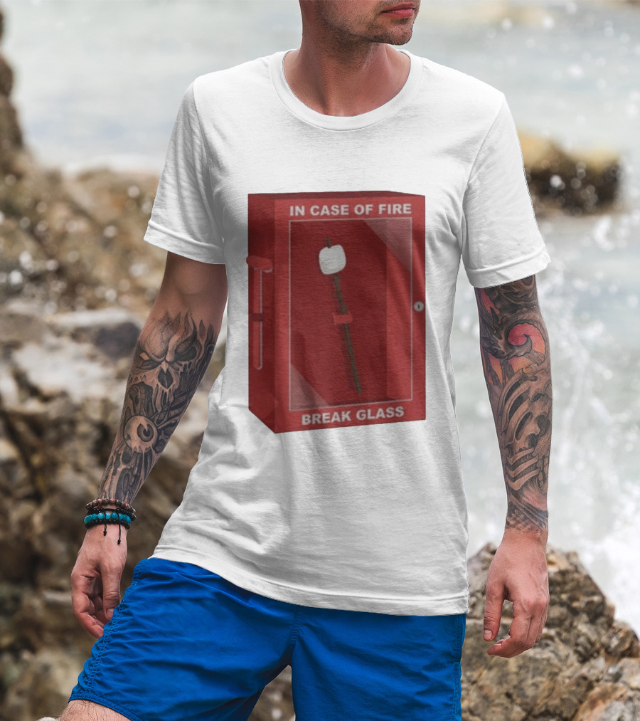 In Case Of Fire Break Glass Marshmallow Stick T-Shirt
