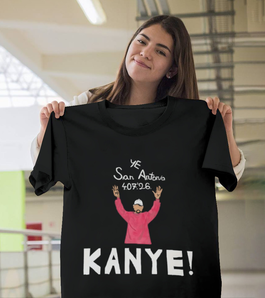 Kanye West Ye San Antonio 40726 KANYE! T-Shirt