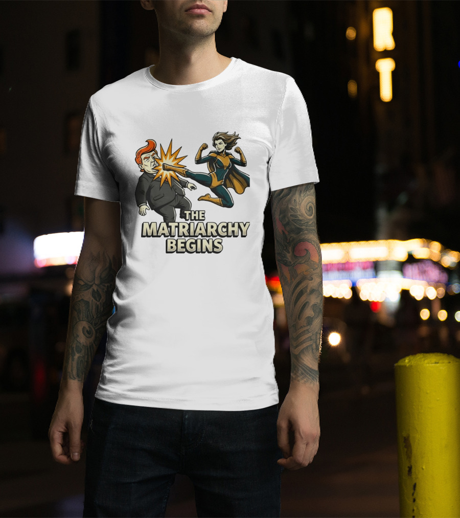 The Matriarchy Begins Superhero Kicking Political Figure In Suit T-Shirt