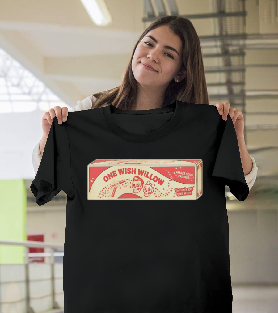 One Wish Willow Skull Crack Fortune Amaze Your Friends You Only Get One Wish T-Shirt