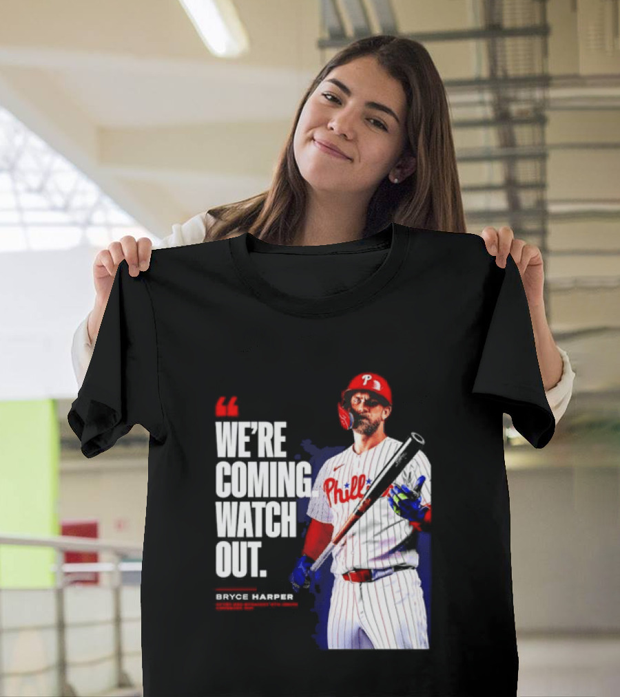Bryce Harper Philadelphia Phillies We're Coming Out T-Shirt