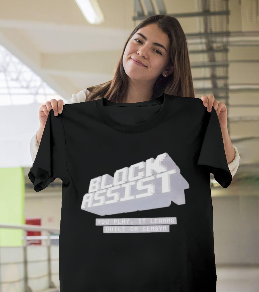 Block Assist You Play It Learns Built On Gensyn T-Shirt