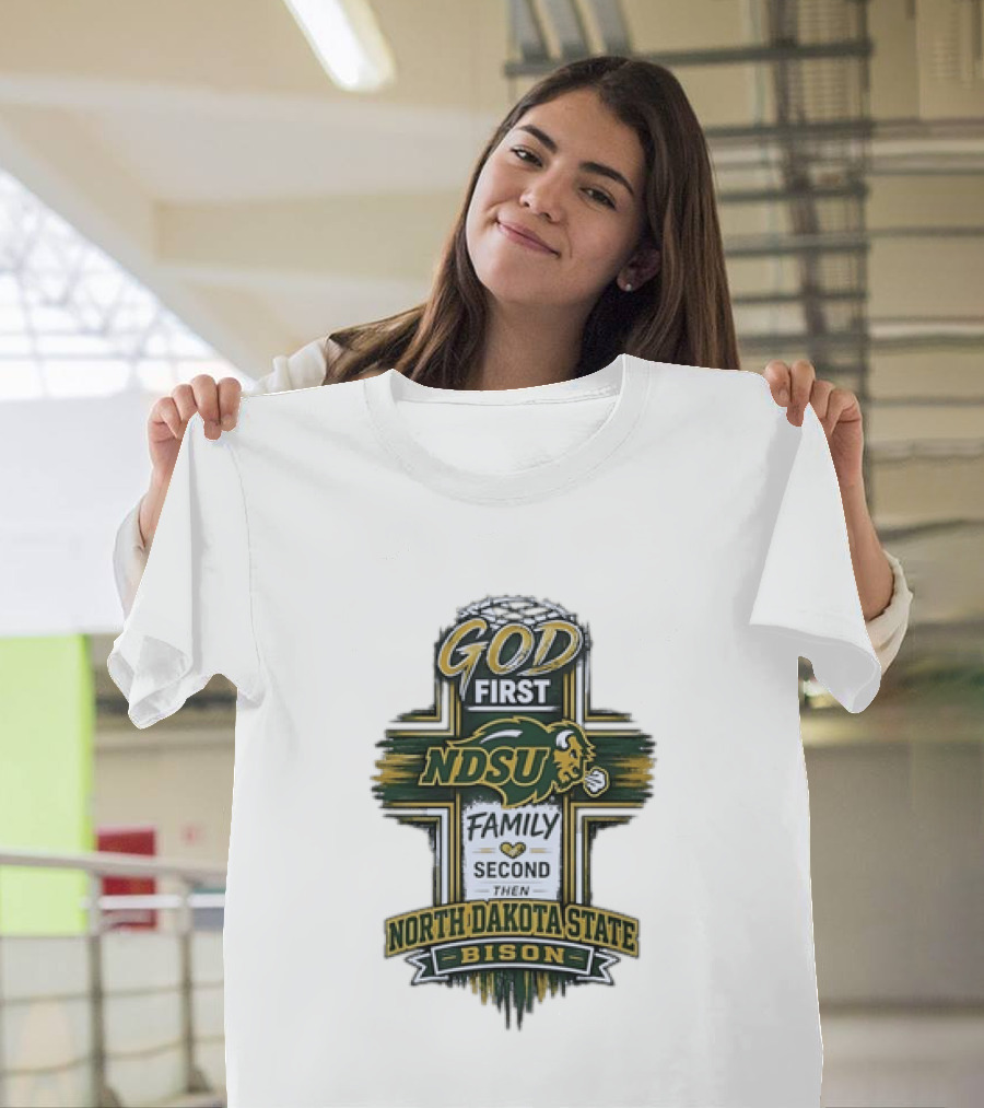 God First NDSU Family Second North Dakota State Bison T-Shirt