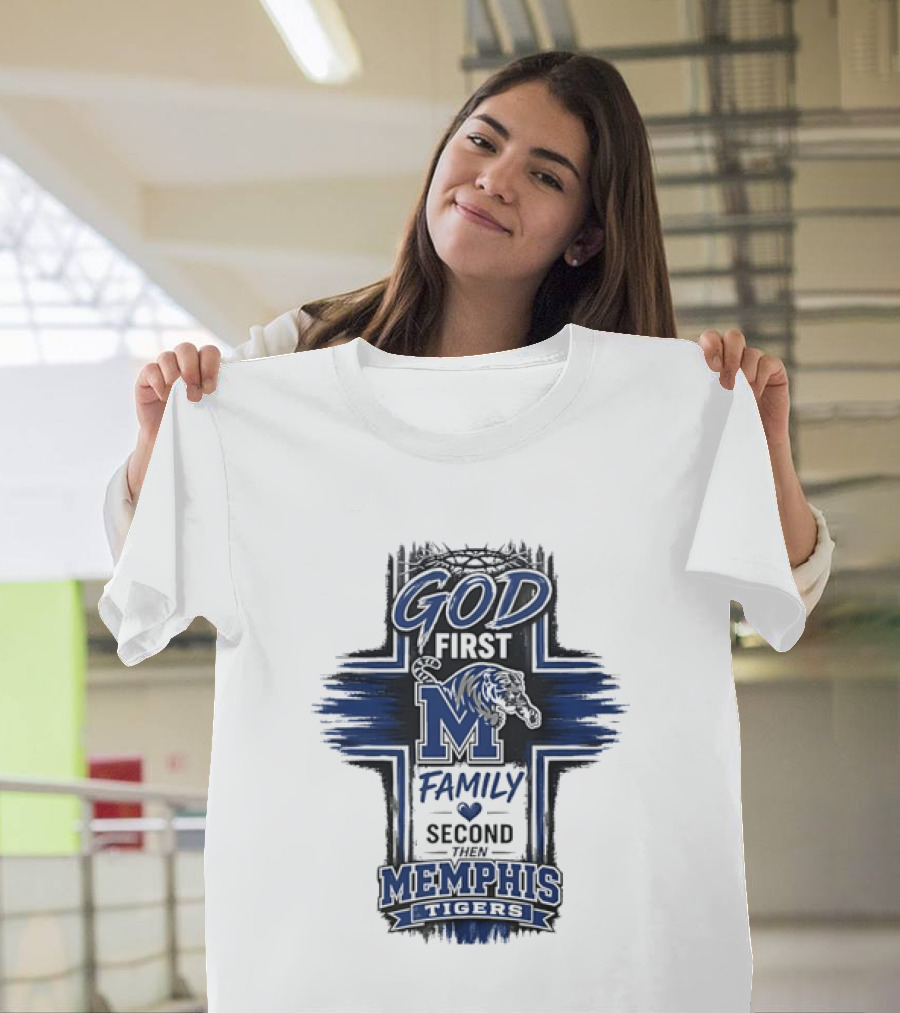 God First Family Second Then Memphis Tigers M T-Shirt