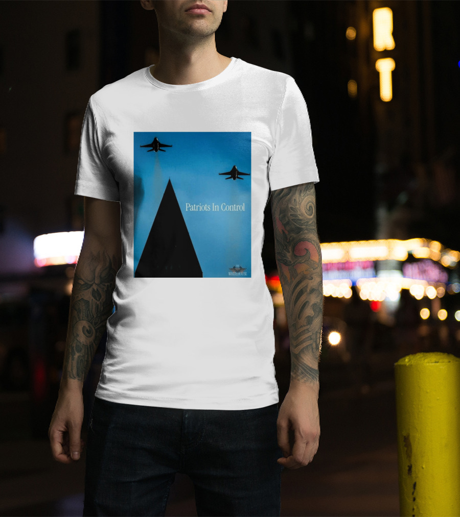Patriots In Control Fighter Jets Over Monument With White House T-Shirt
