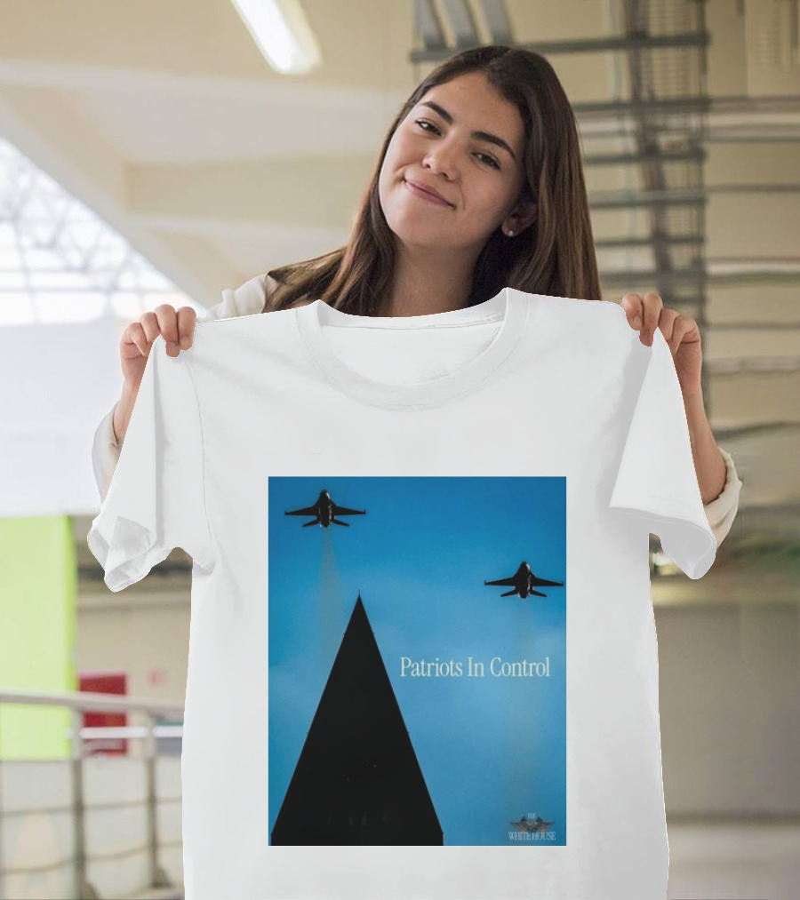 Patriots In Control Fighter Jets Over Monument With White House T-Shirt
