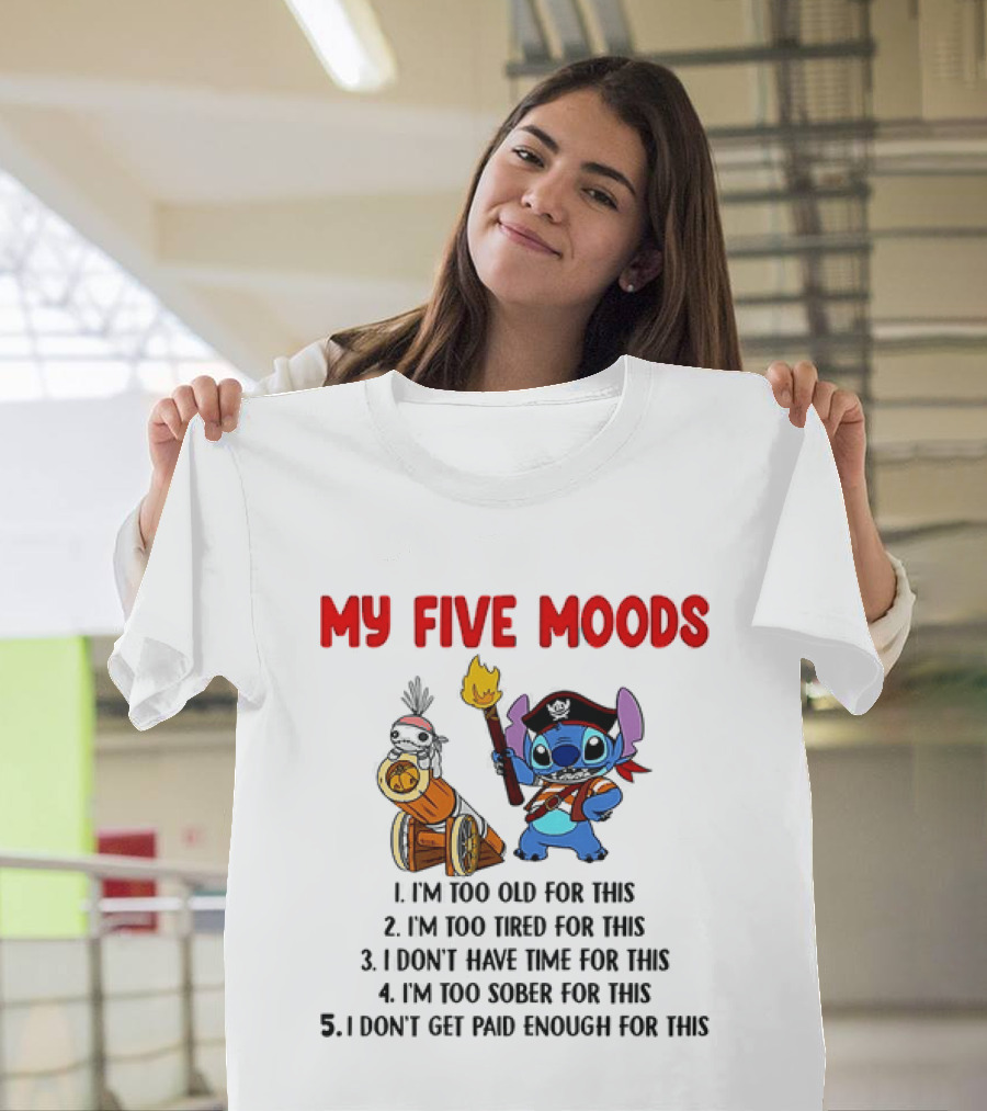 My Five Moods Stitch Pirate I'm Too Old Tired Time Sober Paid T-Shirt