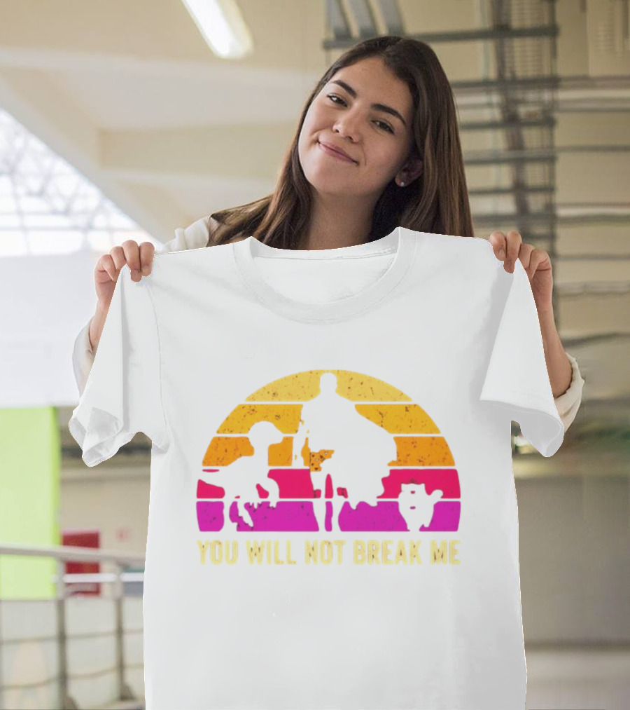 You Will Not Break Me Retro Sunset T-Shirt
