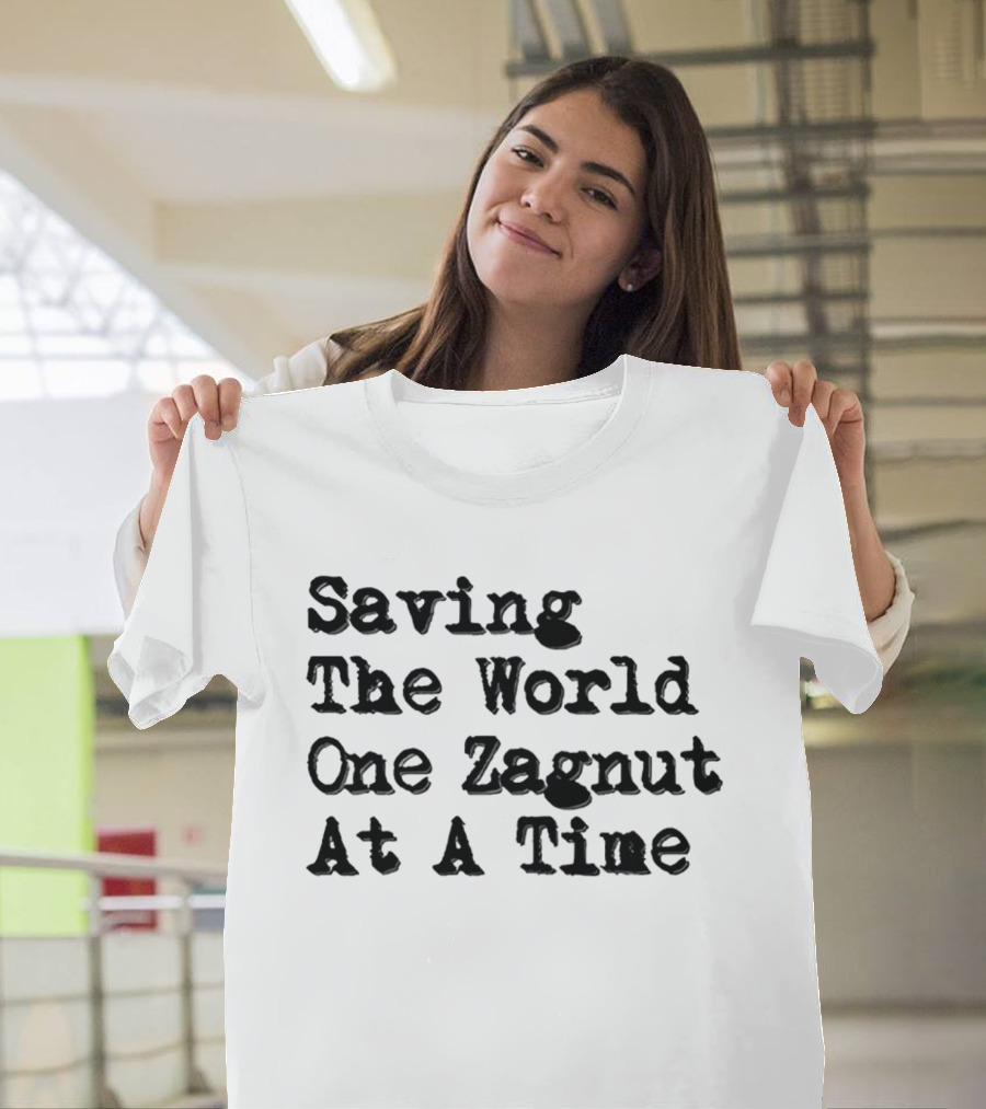 Saving The World One Zagnut At A Time T-Shirt