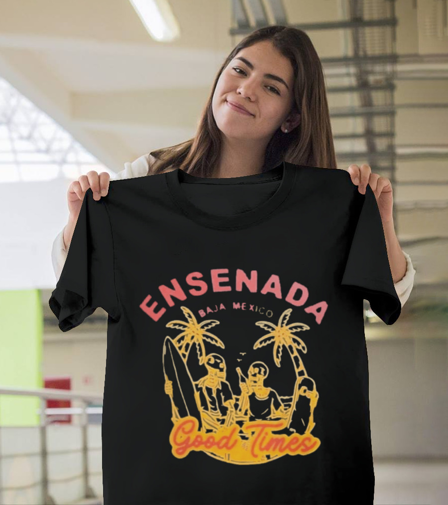 Ensenada Baja Mexico Good Times Beach Palm Surfing Adventure T-Shirt