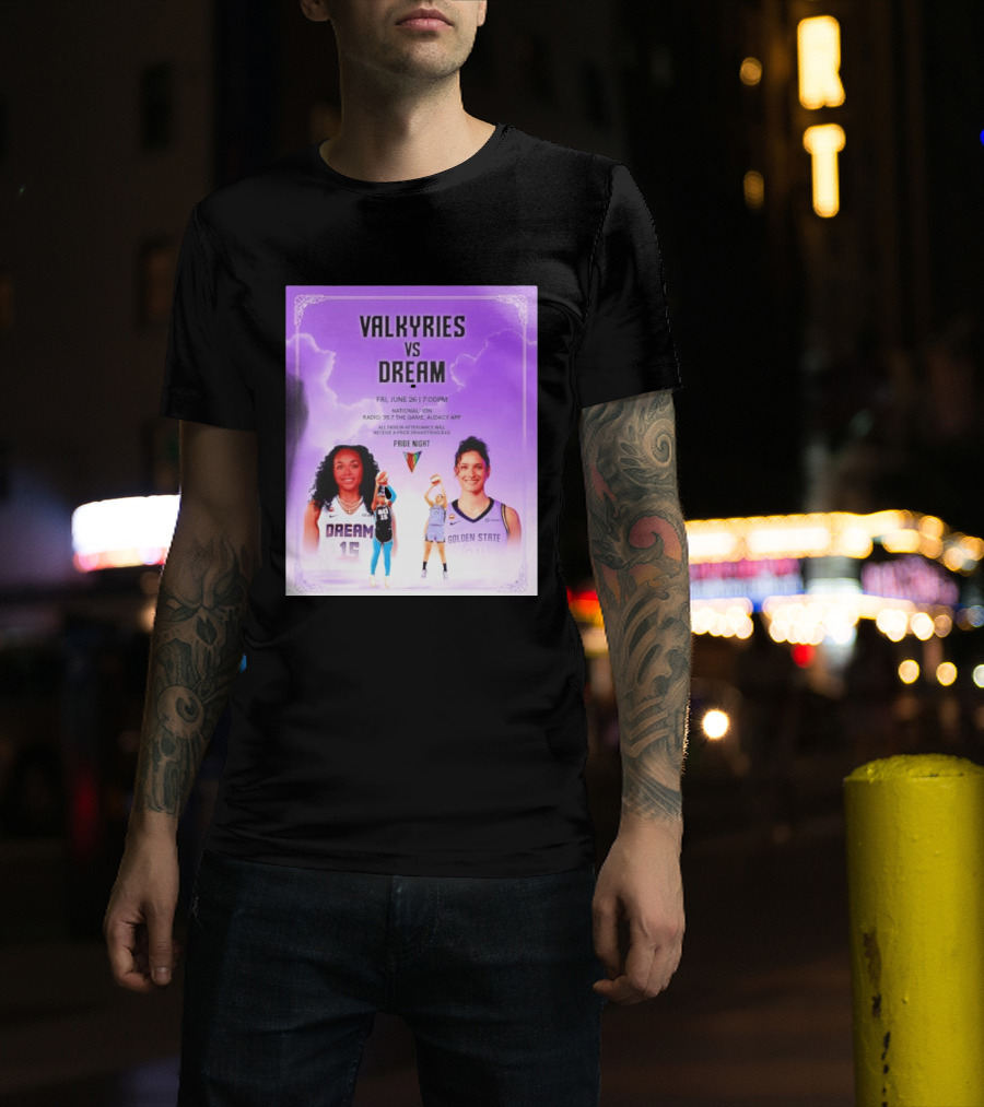 Valkyries Vs Dream Pride Night June 26 7PM Radio 95.7 Golden State Atlanta T-Shirt