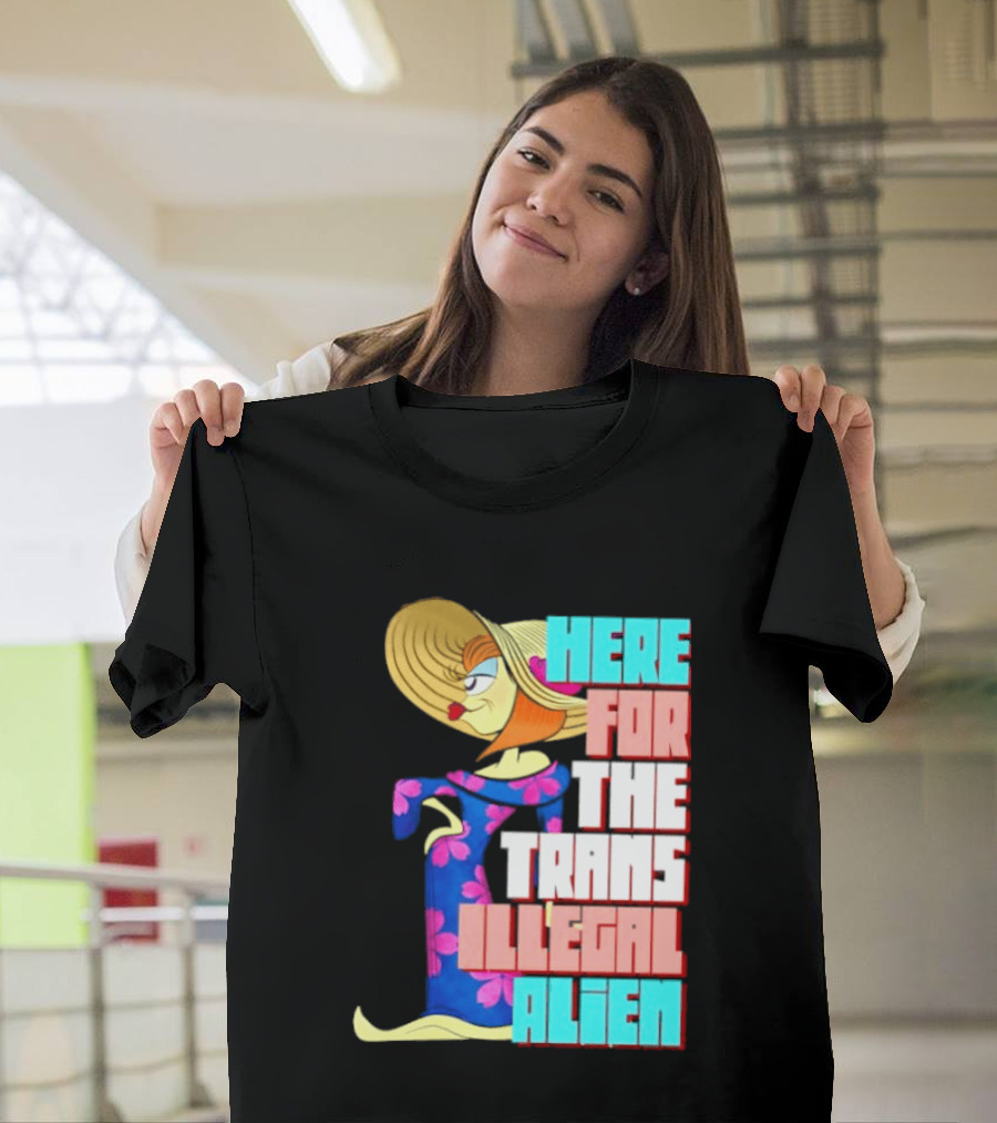 Here For The Trans Illegal Alien Leela Futurama T-Shirt