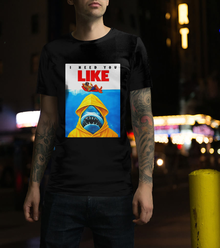 I Need You Like A Shark In A Yellow Raincoat Swims Below Lounge Float T-Shirt