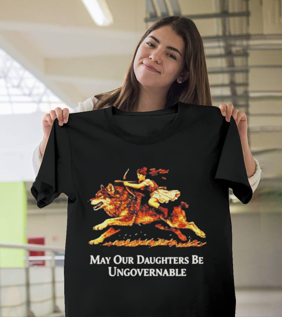 May Our Daughters Be Ungovernable Wolf Rider Feminist T-Shirt