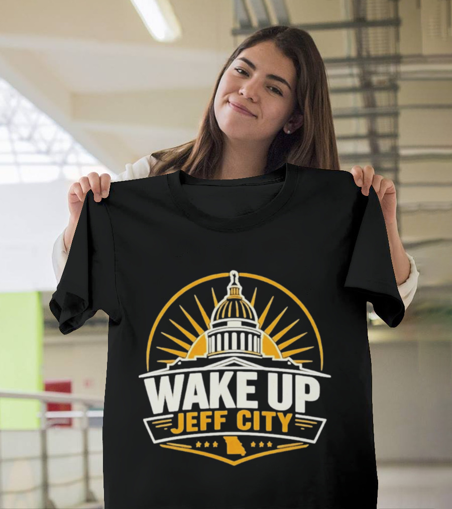 Wake Up Jeff City Missouri Capitol Dome Design With Sunburst And State T-Shirt