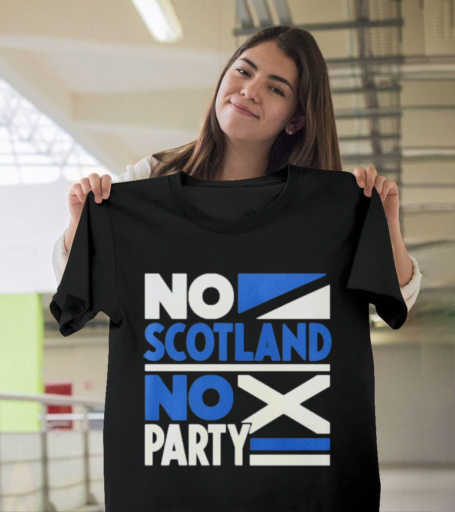 No Scotland No Party Scottish Flag Football Fans T-Shirt