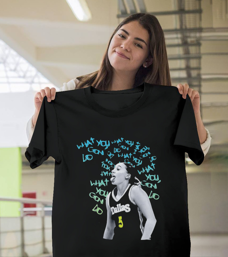 Paige Bueckers Dallas Wings WNBA What You Gon Do Basketball T-Shirt