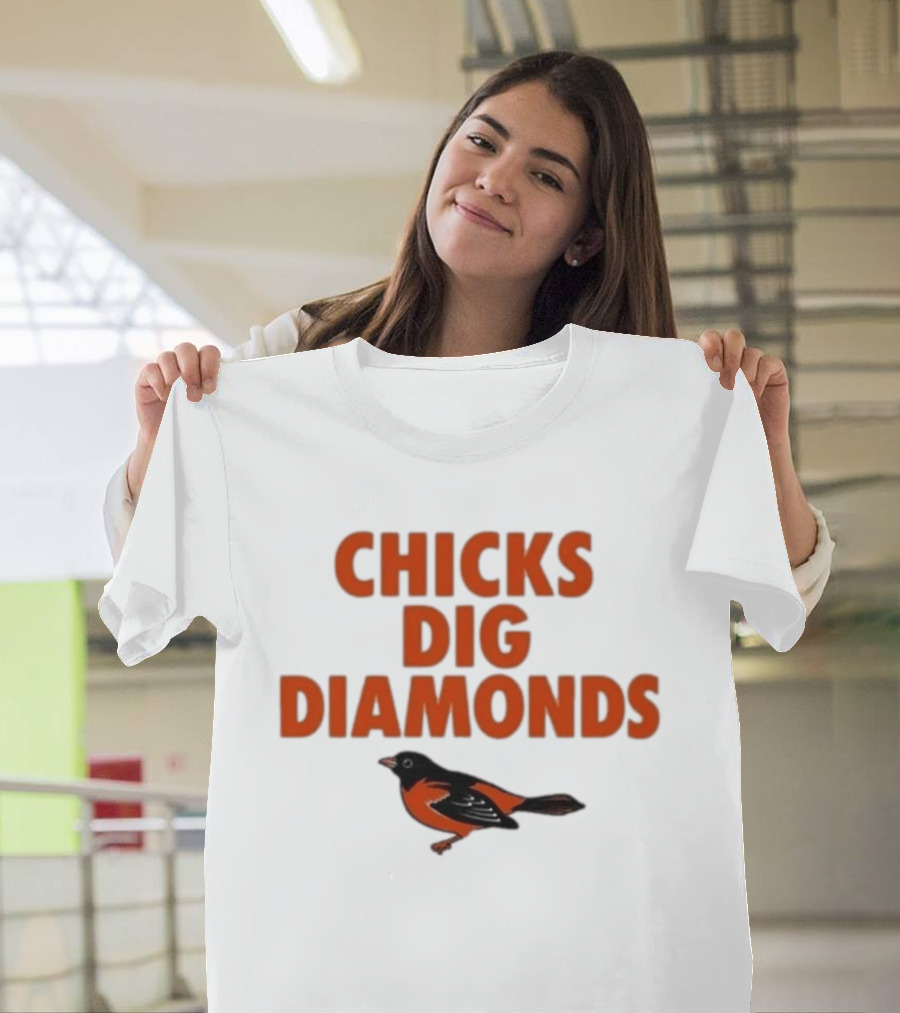 Chicks Dig Diamonds Orioles Bird T-Shirt