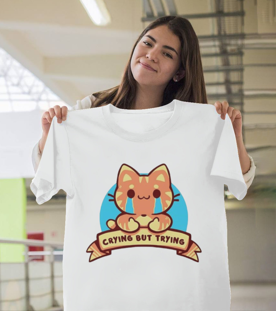 Crying But Trying Tabby Cat Kitten Emotional Support Mental Health Awareness T-Shirt