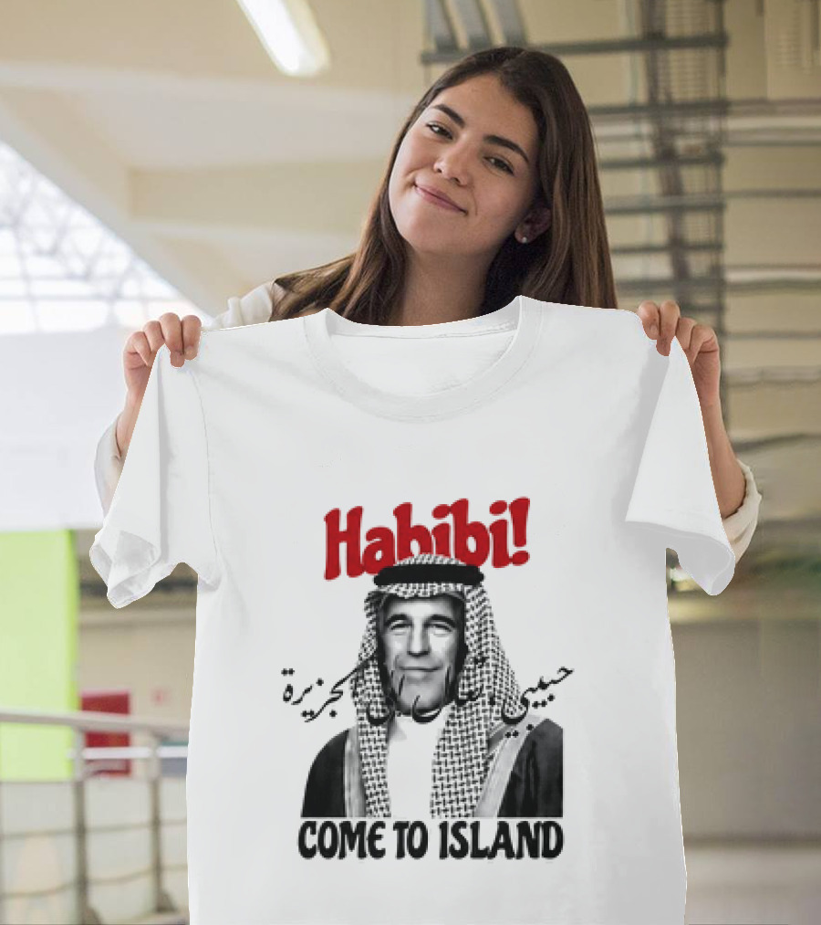 Habibi Come To Island Jeffrey Epstein Middle Eastern Attire T-Shirt