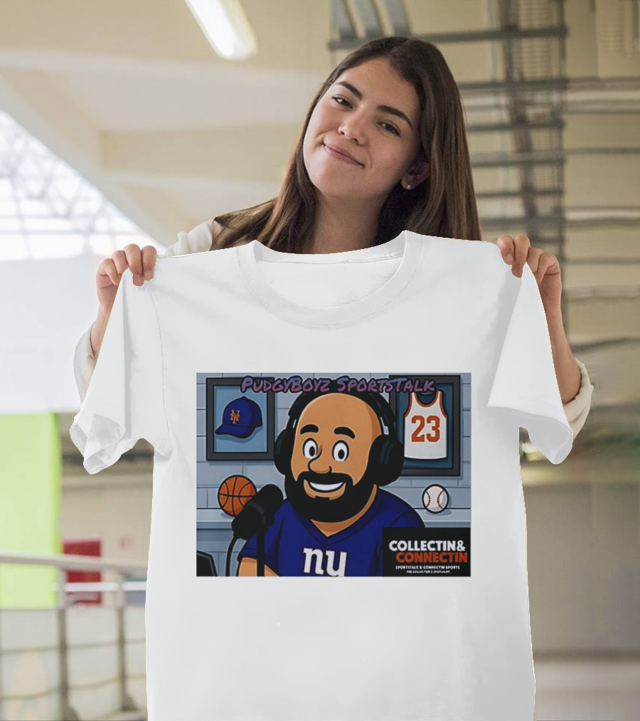 PudgyBoyz SportsTalk Collectin Connectin NY Giants Mets Basketball Podcast T-Shirt