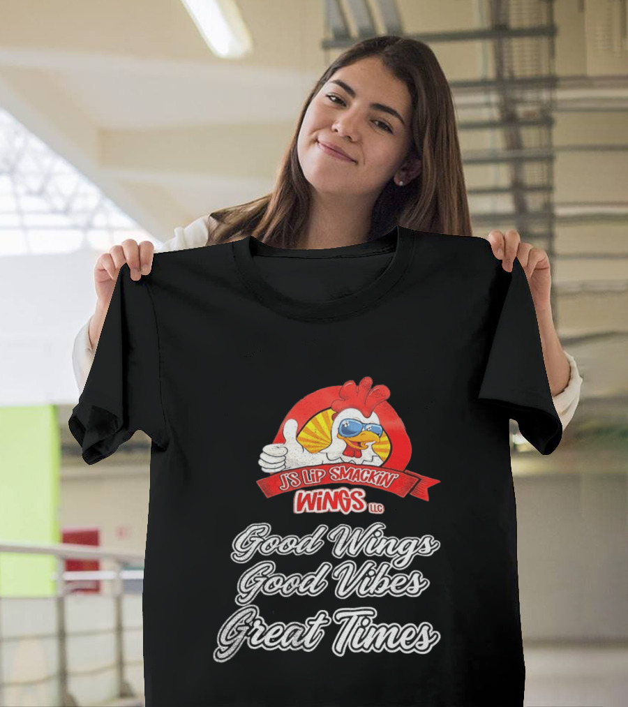 JS Lip Smackin' Wings Good Wings Good Vibes Great Times T-Shirt