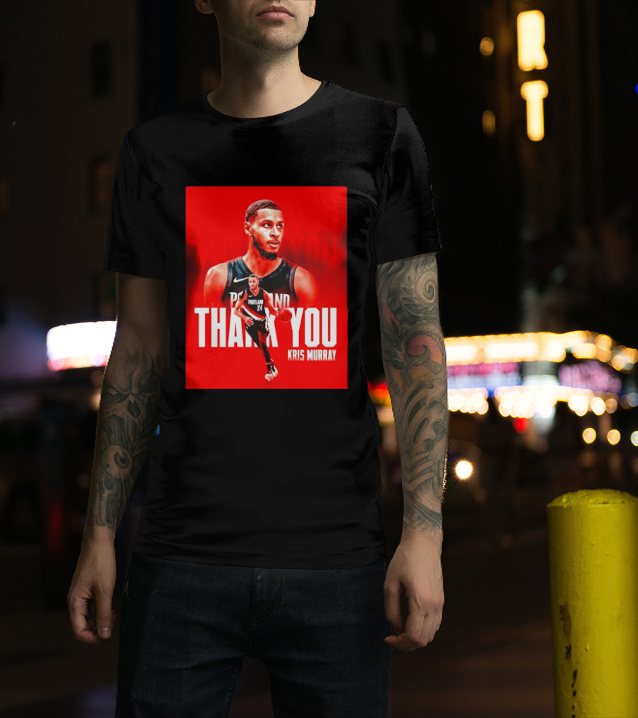 Kris Murray Portland Trail Blazers Thank You T-Shirt