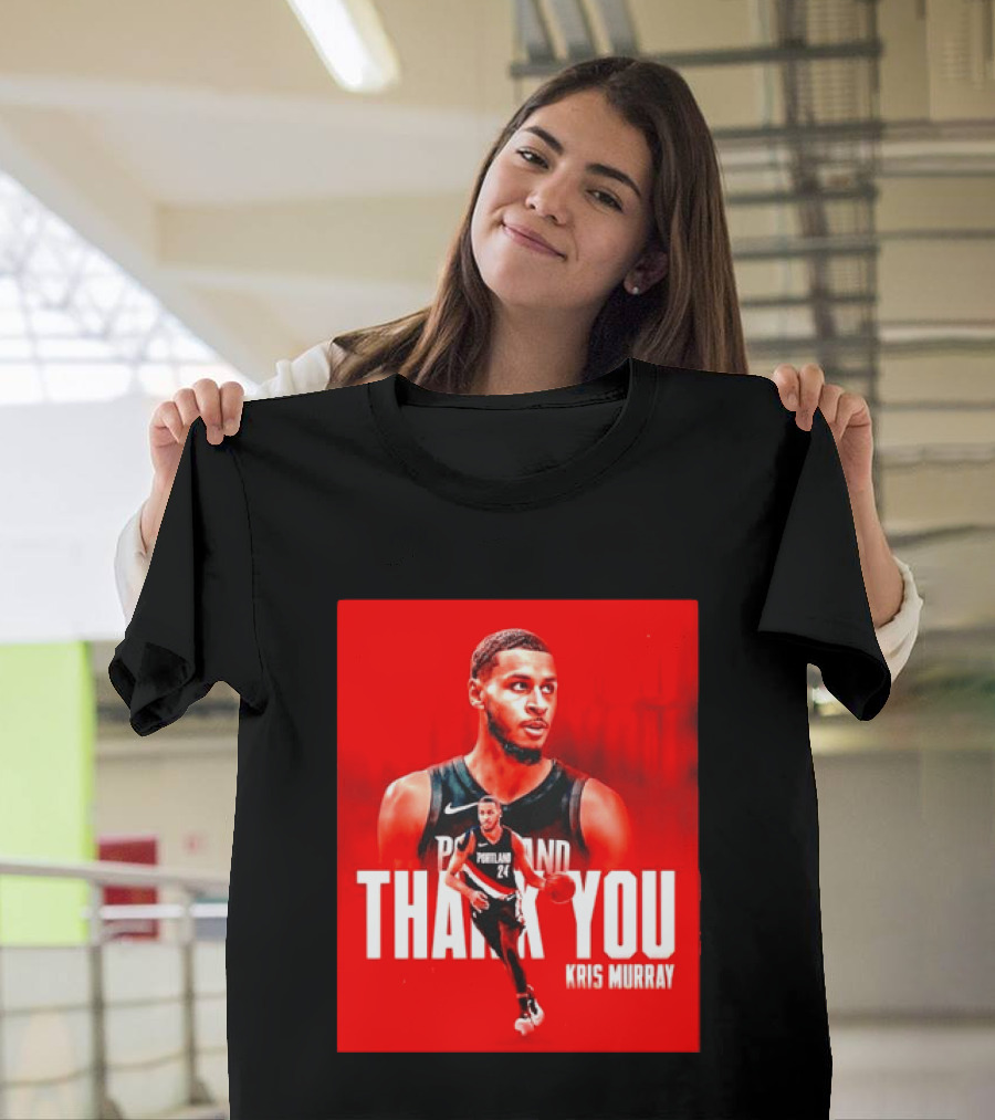 Kris Murray Portland Trail Blazers Thank You T-Shirt