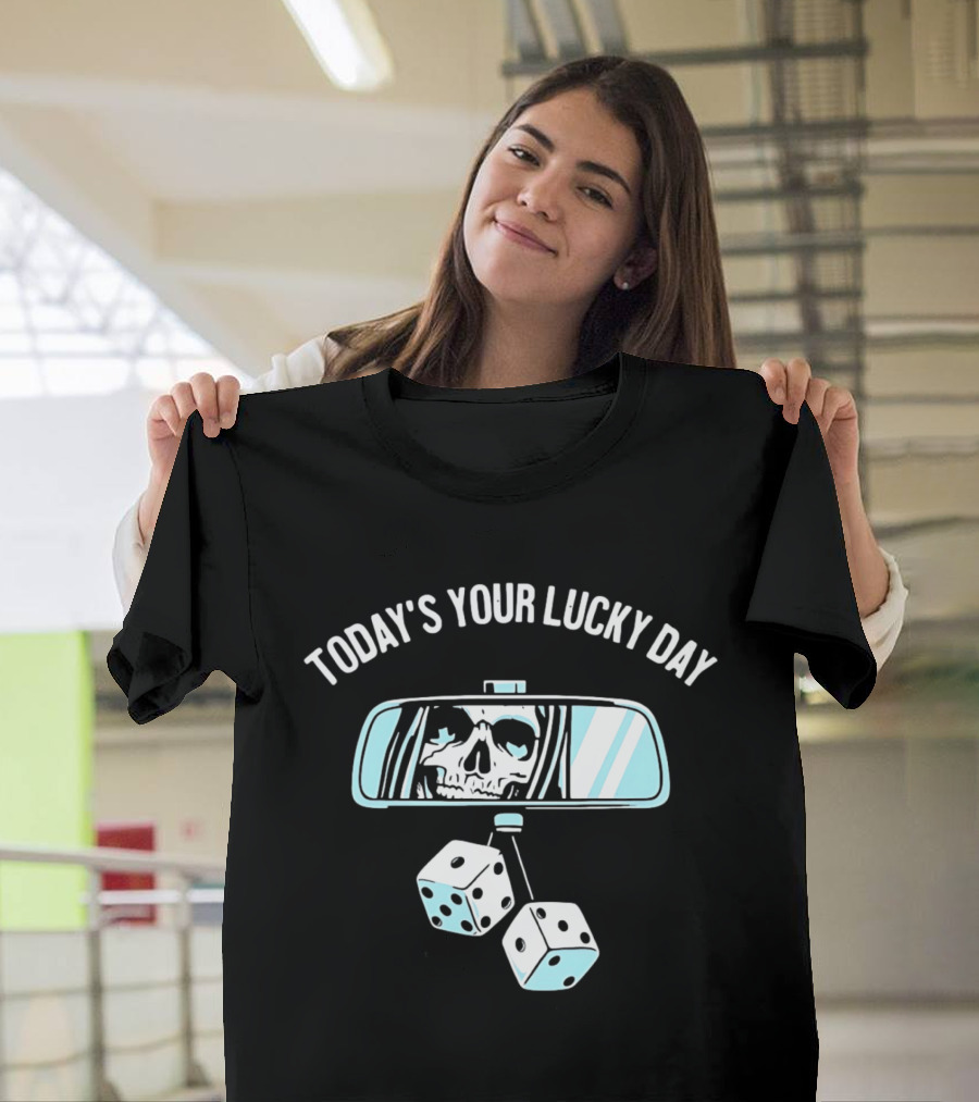 Today's Your Lucky Day Grim Reaper Rearview Mirror Dice T-Shirt