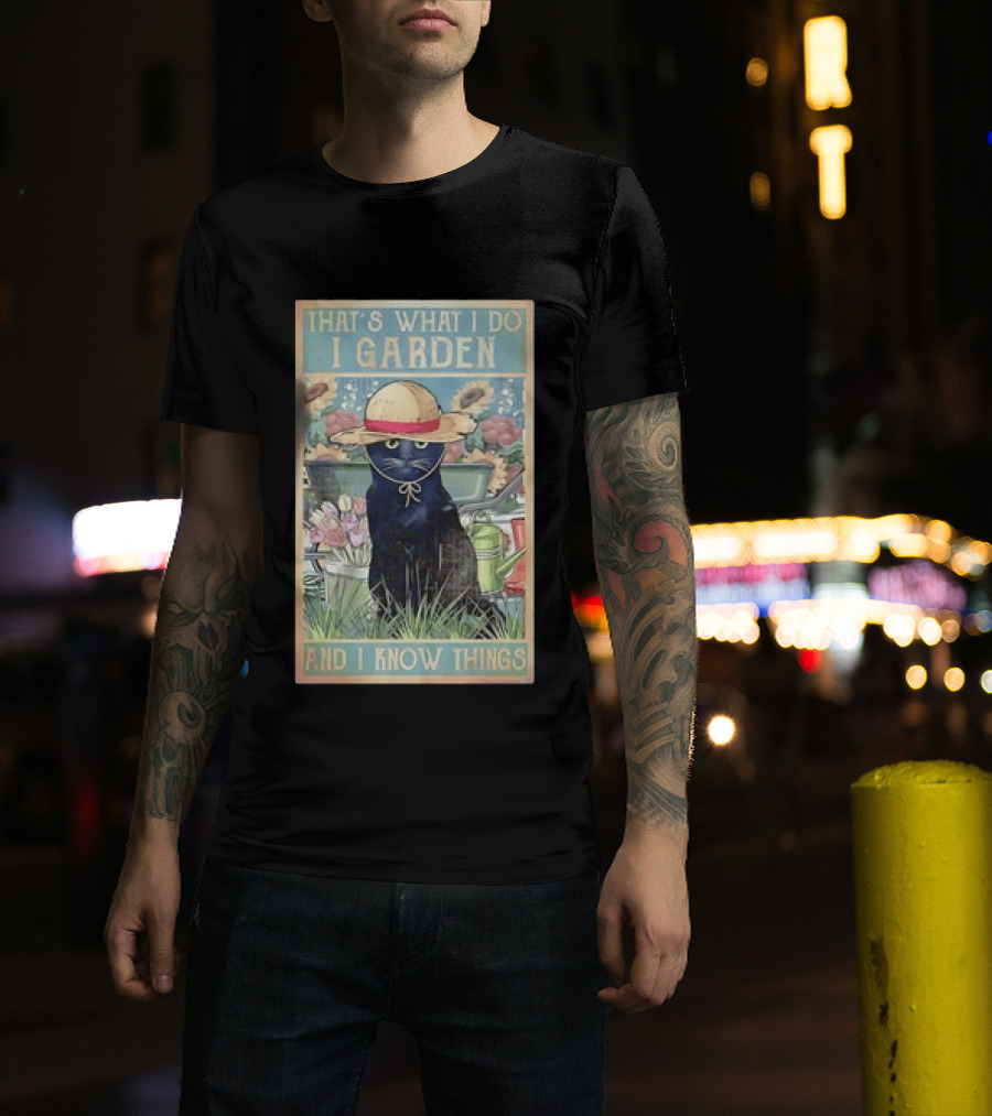 That's What I Do I Garden Cat With Straw Hat And I Know Things T-Shirt
