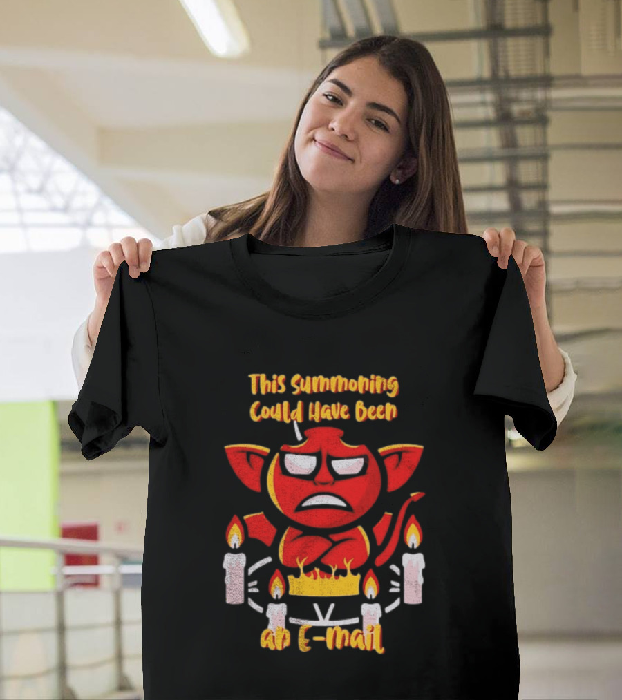 This Summoning Could Have Been An E Mail Funny Red Demon Surrounded By Candles T-Shirt
