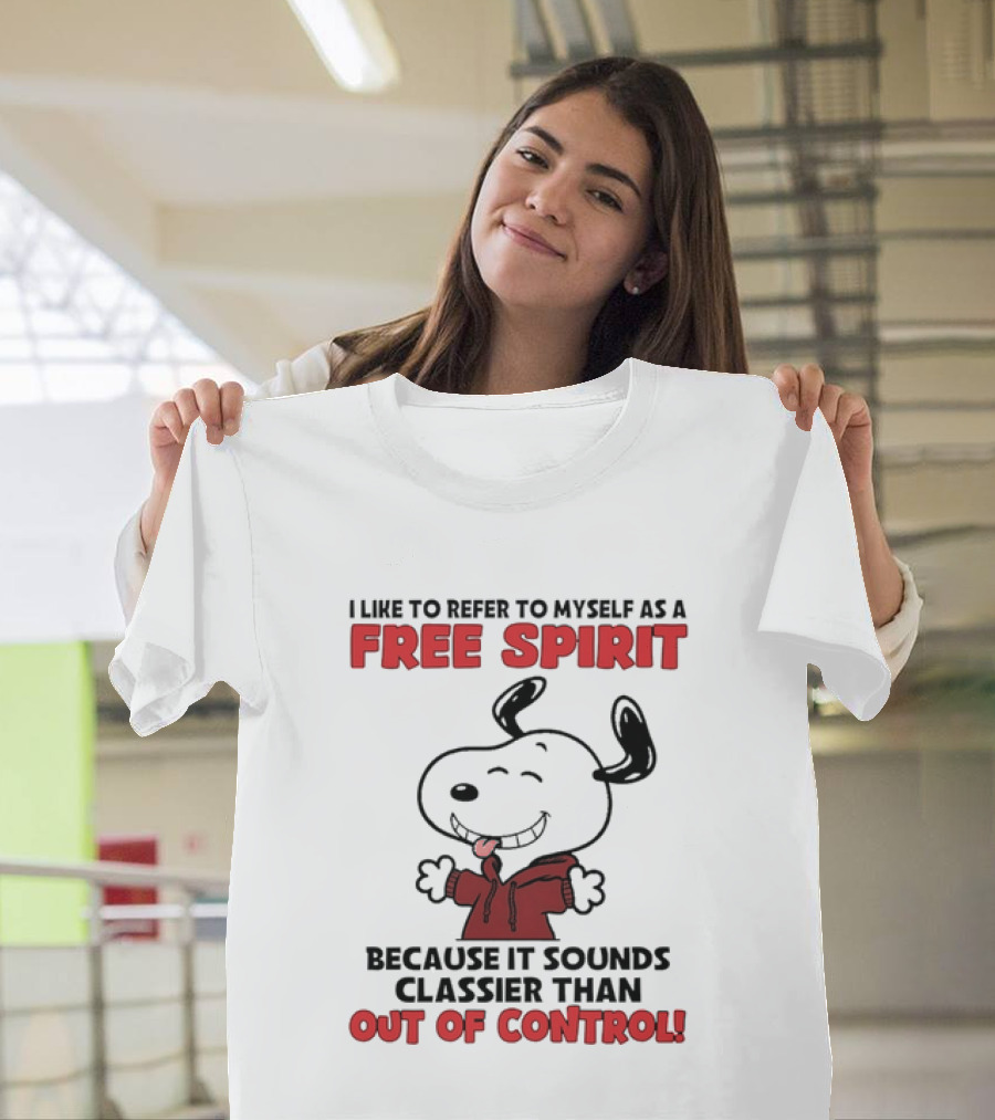 Snoopy Free Spirit Classier Than Out Of Control Peanuts T-Shirt