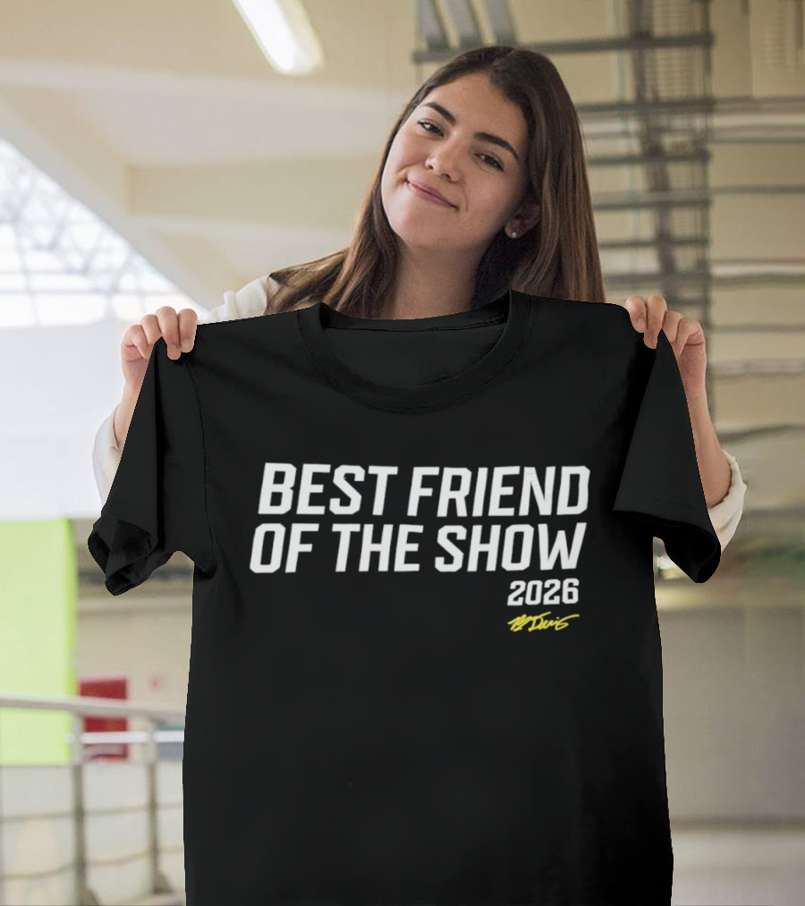 Best Friend Of The Show 2026 T-Shirt