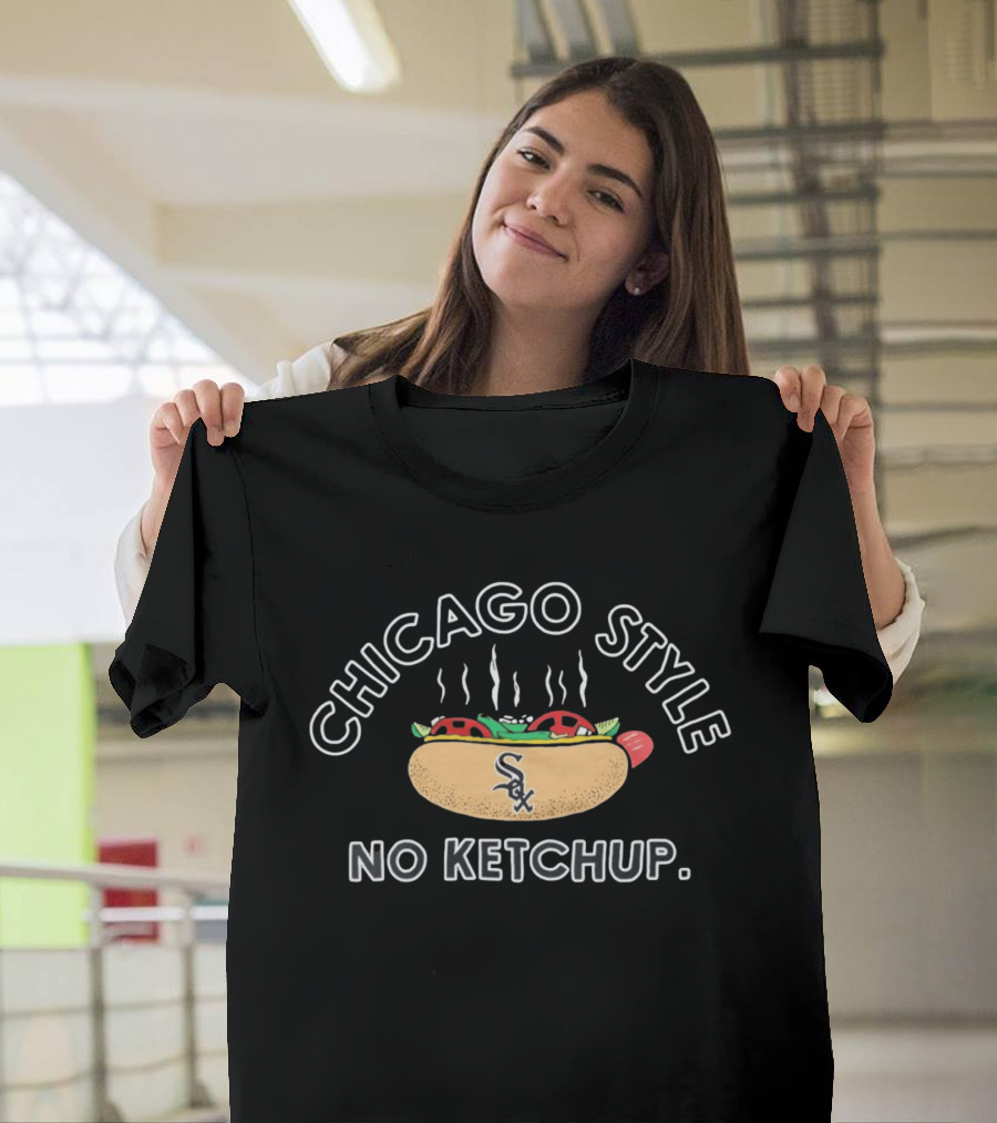 Chicago Style No Ketchup Hot Dog White Sox T-Shirt