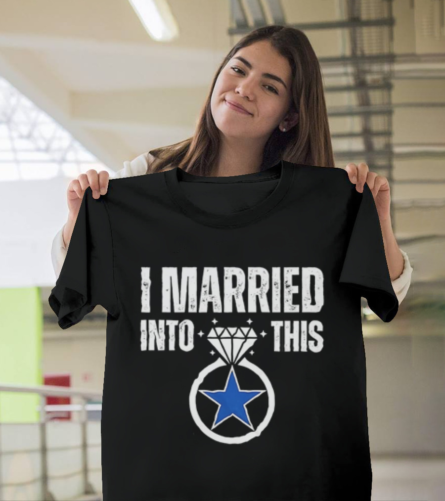 Dallas Cowboys I Married Into This Blue Star Ring T-Shirt