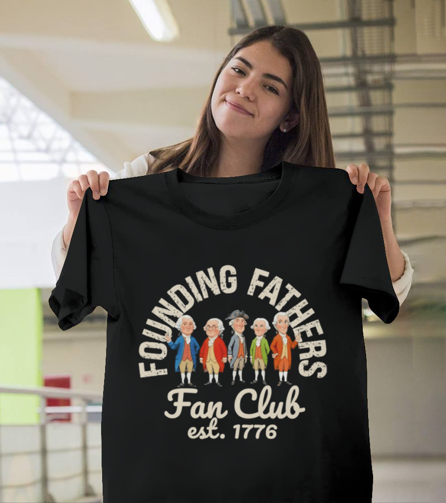 Founding Fathers Fan Club Est 1776 Patriotic USA T-Shirt