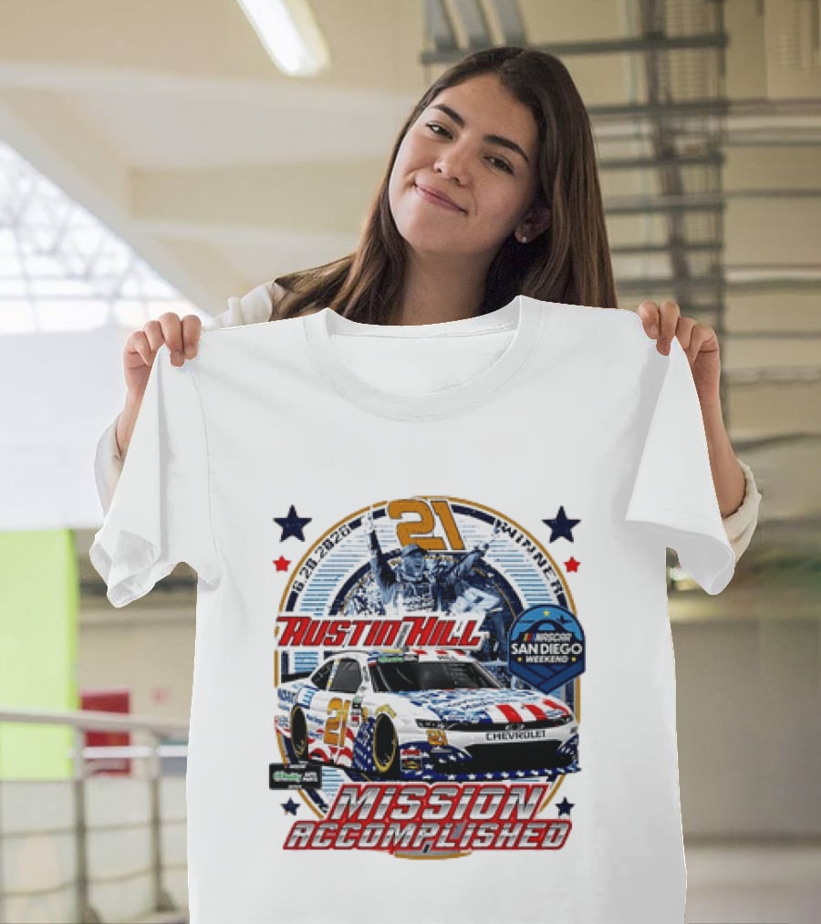 Austin Hill 21 Winner 6 29 2026 NASCAR San Diego Weekend Mission Accomplished Chevrolet T-Shirt