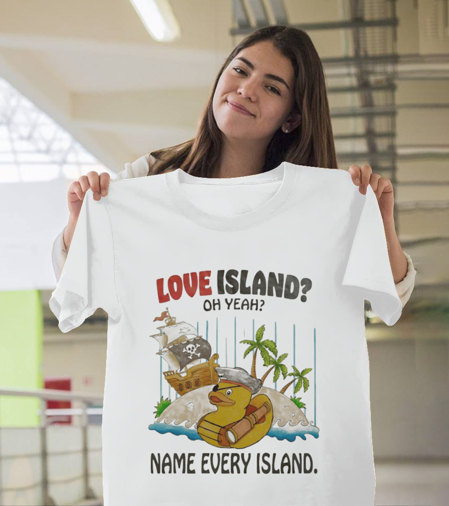 Love Island Oh Yeah Name Every Island Pirate Duck Adventure T-Shirt
