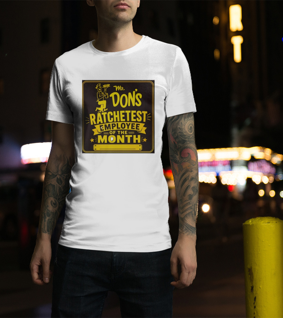 Mr Don's Ratchetest Employee Of The Month Sign With Cartoon Waiter T-Shirt