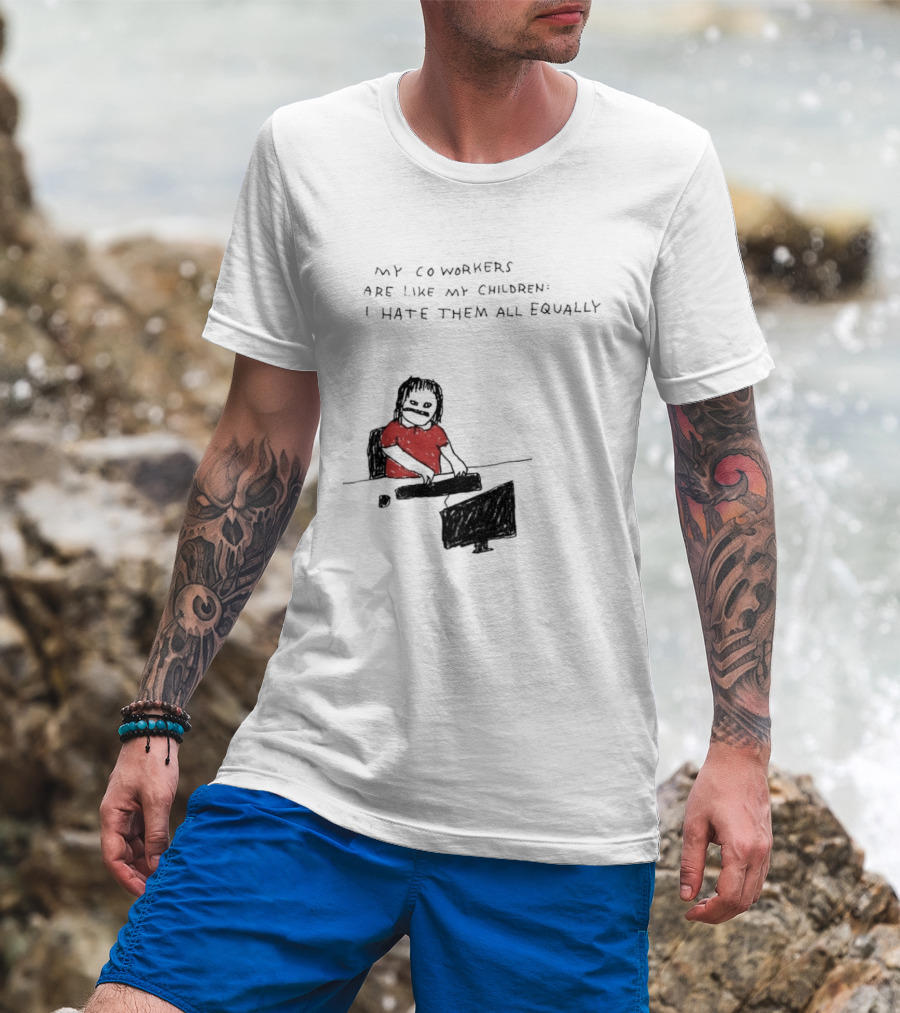My Coworkers Are Like My Children I Hate Them All Equally Office Humor Red T-Shirt