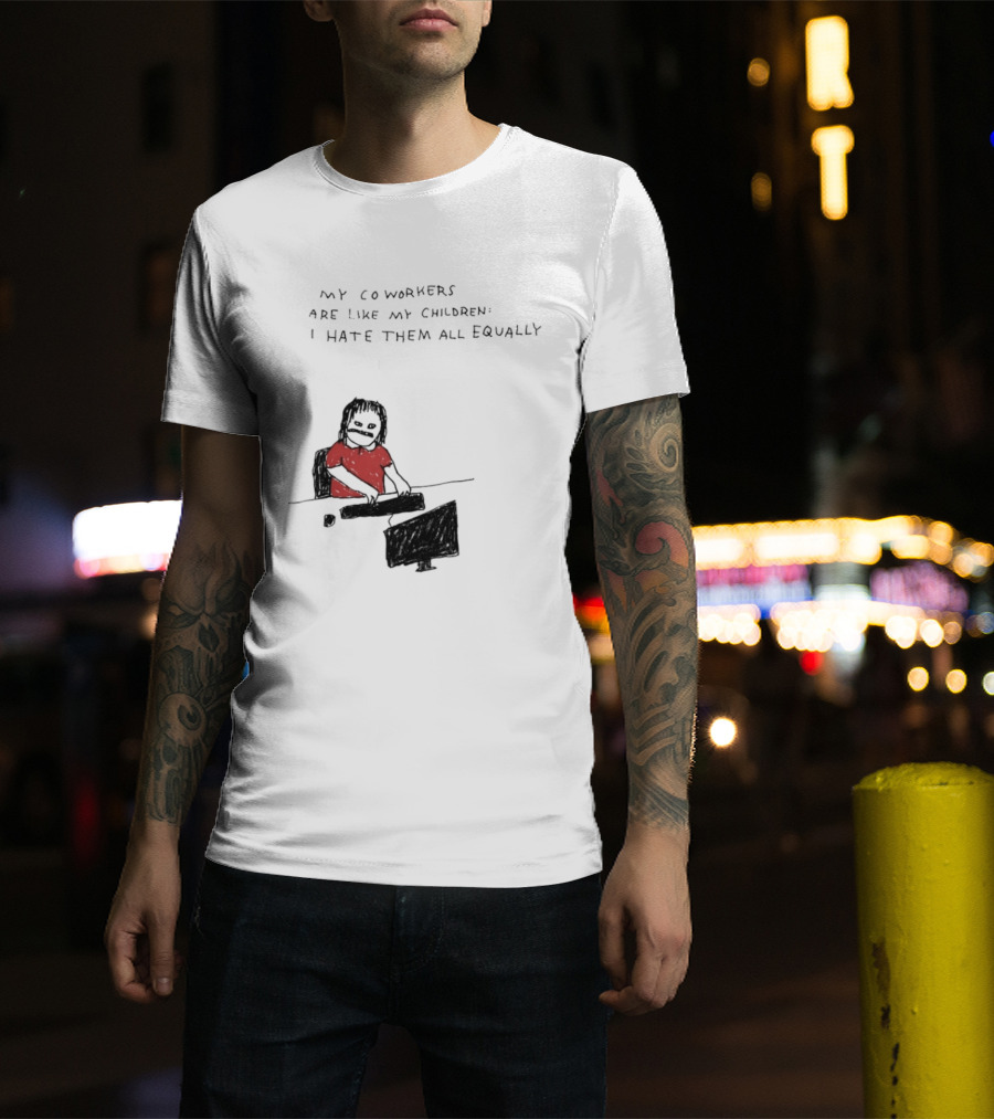 My Coworkers Are Like My Children I Hate Them All Equally Office Humor Red T-Shirt