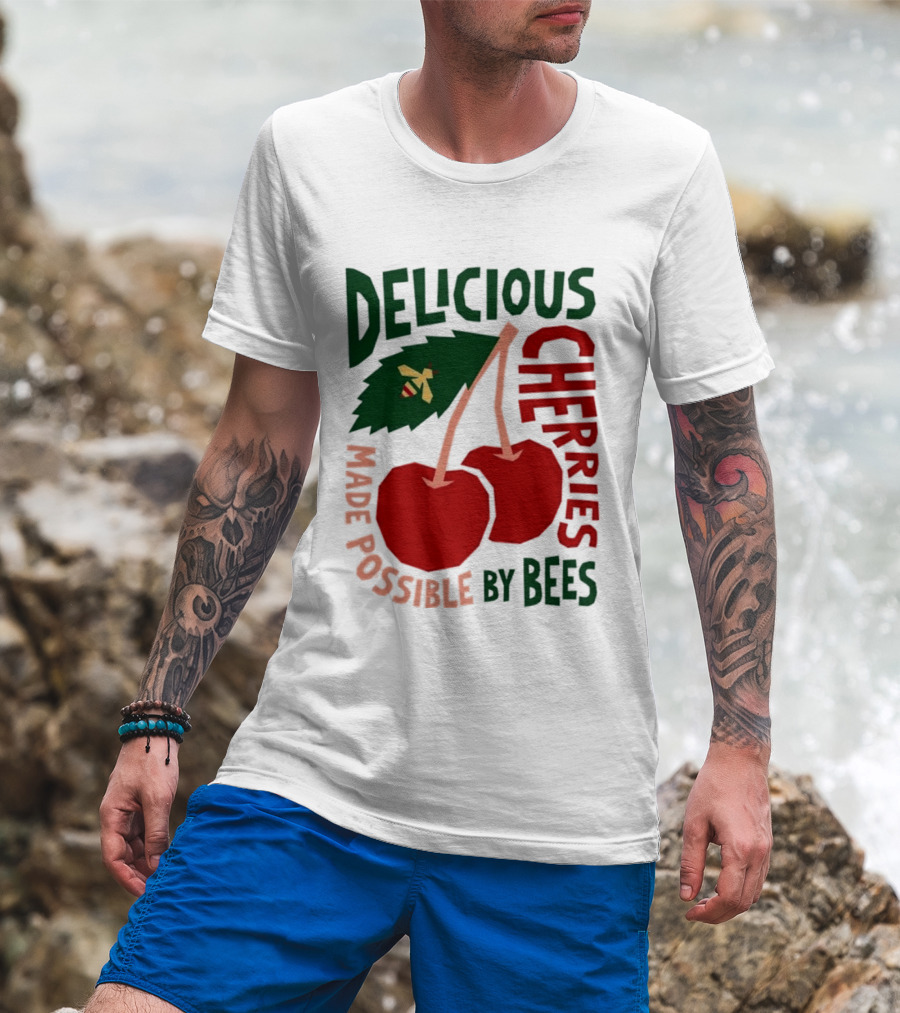 Delicious Cherries Made Possible By Bees T-Shirt