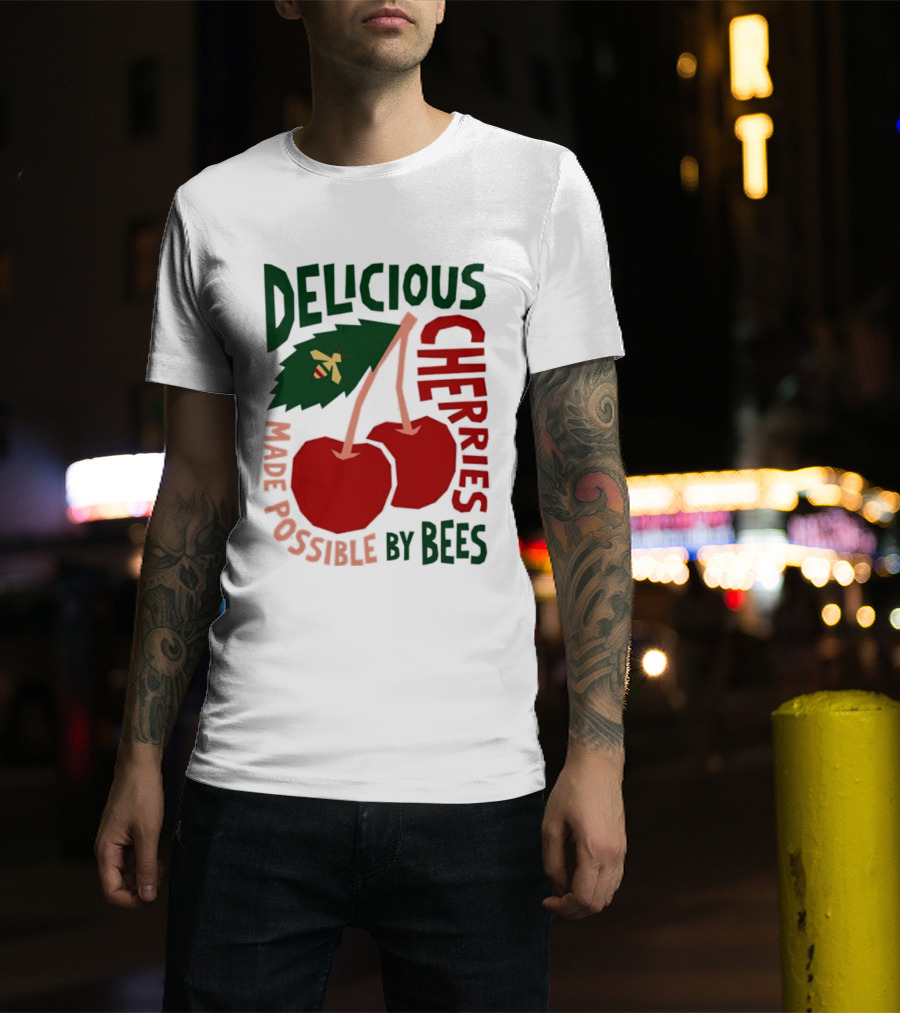 Delicious Cherries Made Possible By Bees T-Shirt