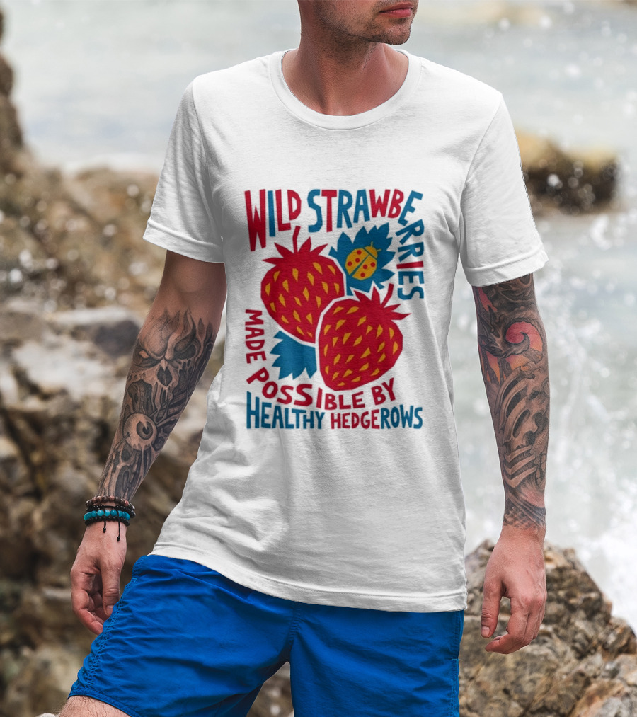 Wild Strawberries Made Possible By Healthy Hedgerows With Ladybug T-Shirt