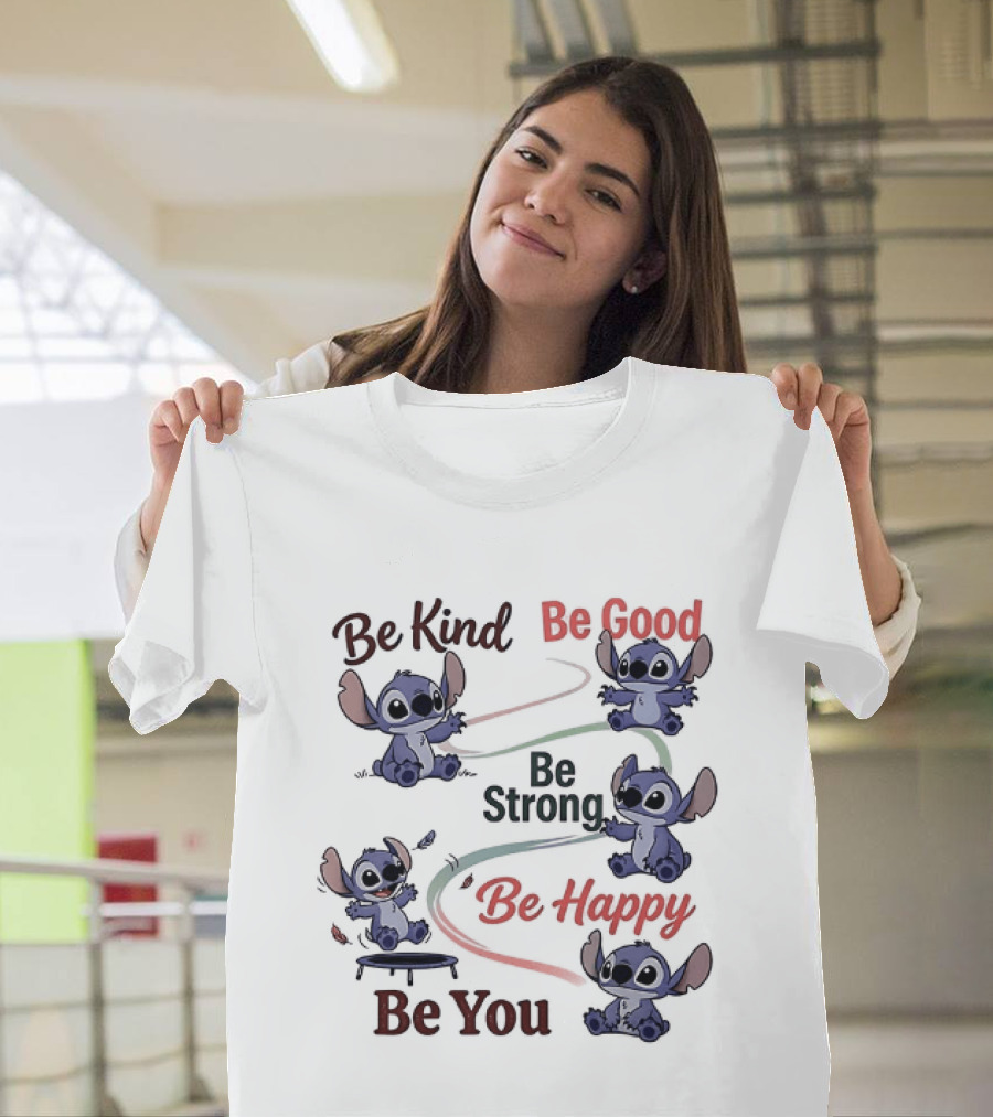 Stitch Be Kind Be Good Be Strong Be Happy Be You T-Shirt