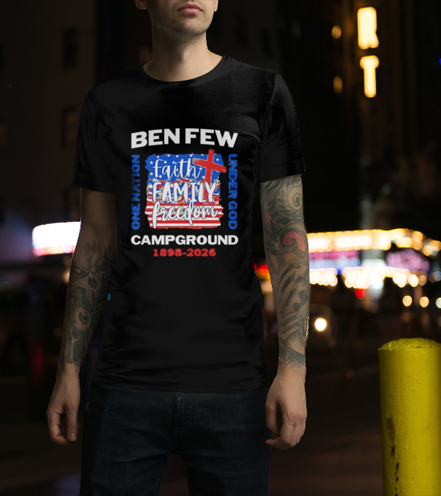 Ben Few Campground 1898 2026 Faith Family Patriotic Theme One Nation Under God T-Shirt