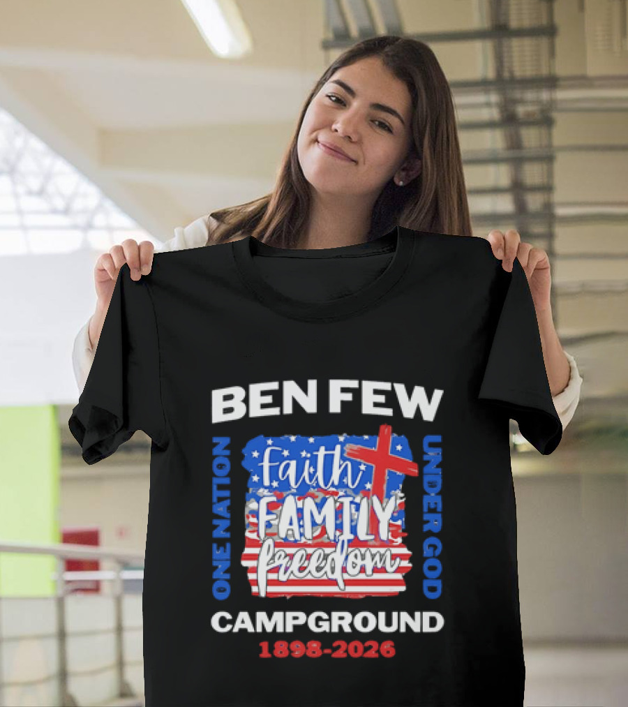 Ben Few Campground 1898 2026 Faith Family Patriotic Theme One Nation Under God T-Shirt