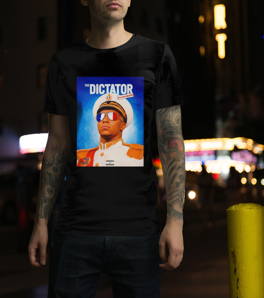 The Dictator Kylian Mbappe France Sam Schwartz Creations T-Shirt